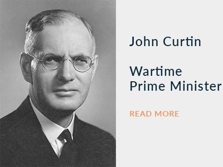 John Curtin - Wartime Prime Minister - BDIA